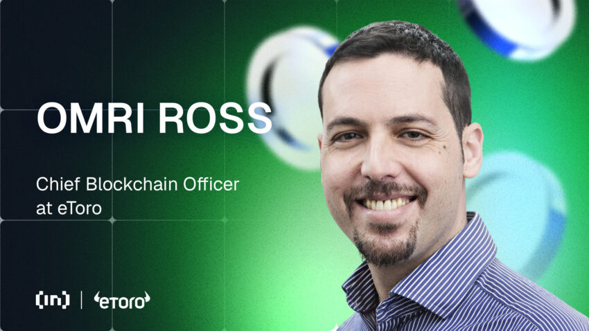 eToro के चीफ ब्लॉकचेन ऑफिसर Omri Ross ने क्रिप्टो ट्रेडिंग के भविष्य पर डाली रोशनी